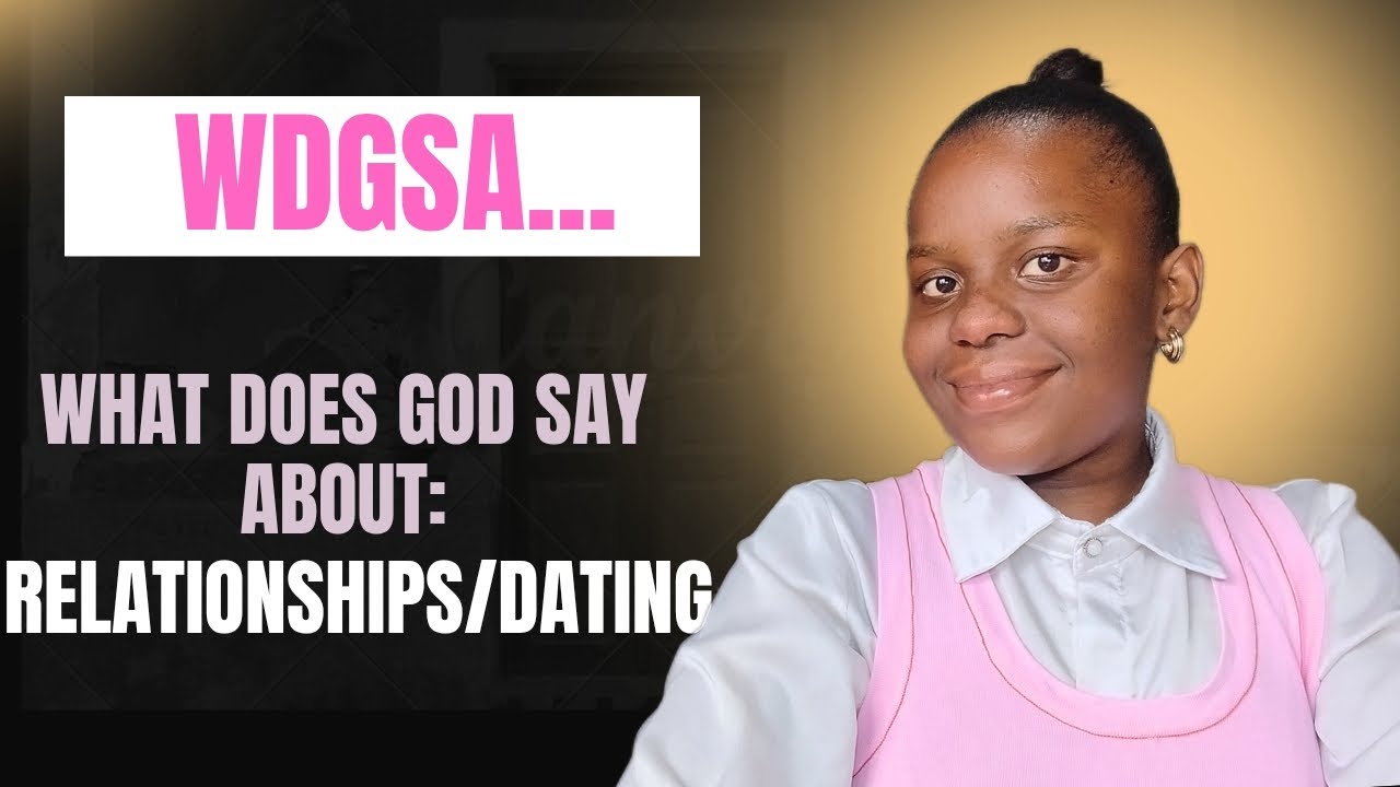 What Does God Say About Relationships/Dating🎀