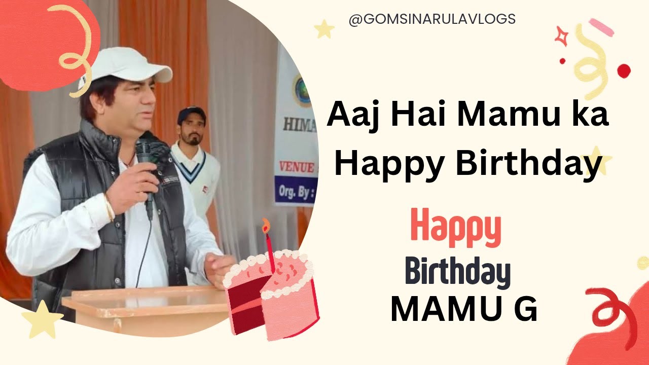 Aaj Hai Mamu Ka Birthday 🥳🎉🎁