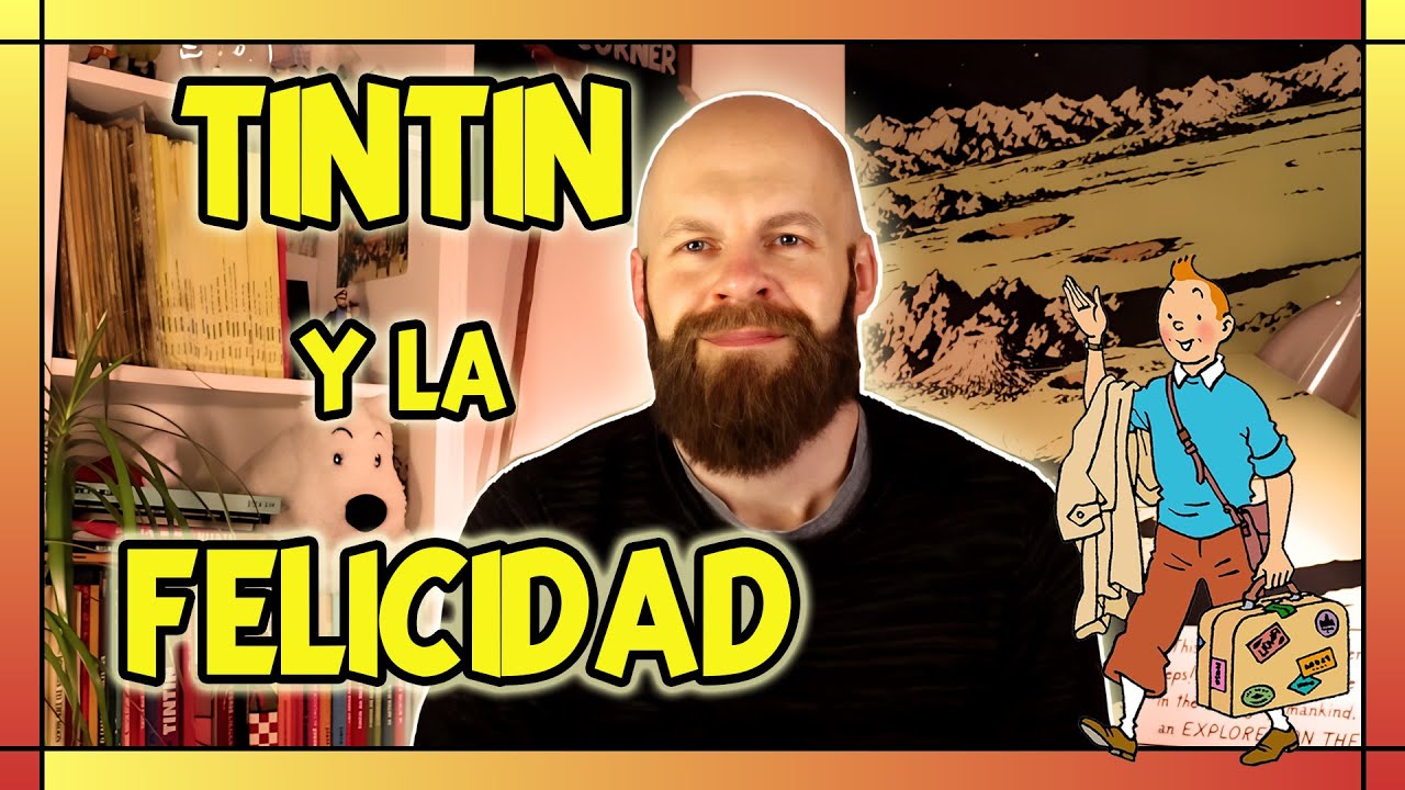 TINTIN Y LA FELICIDAD