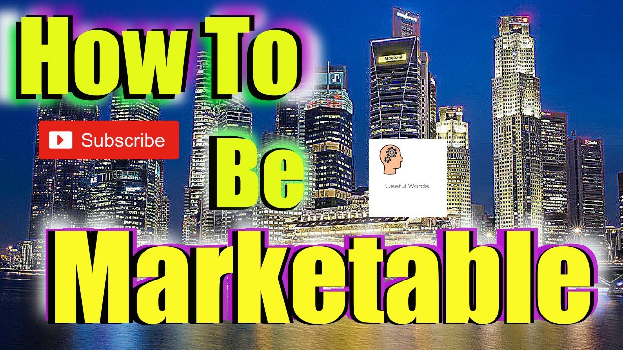 How To Be Marketable