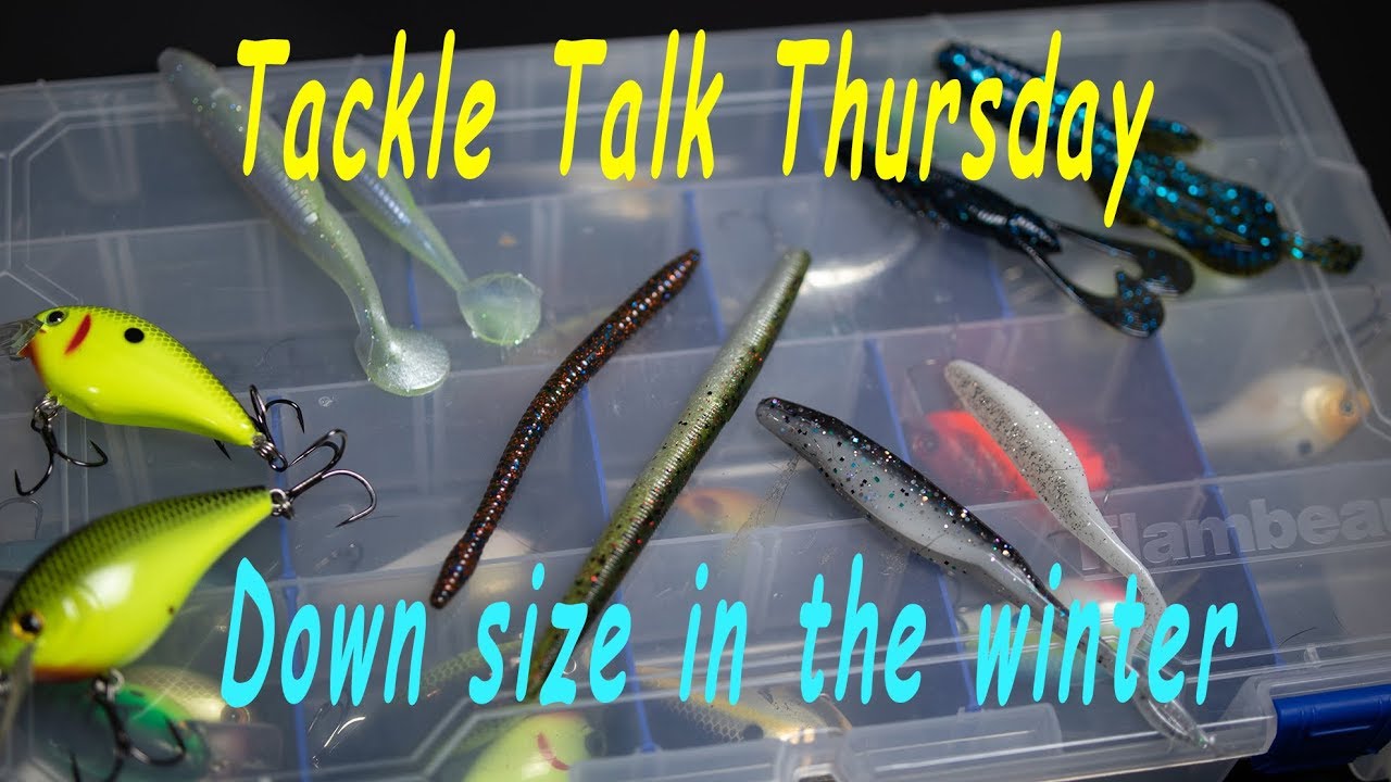 Tackle Talk Tursday  Down size for winter