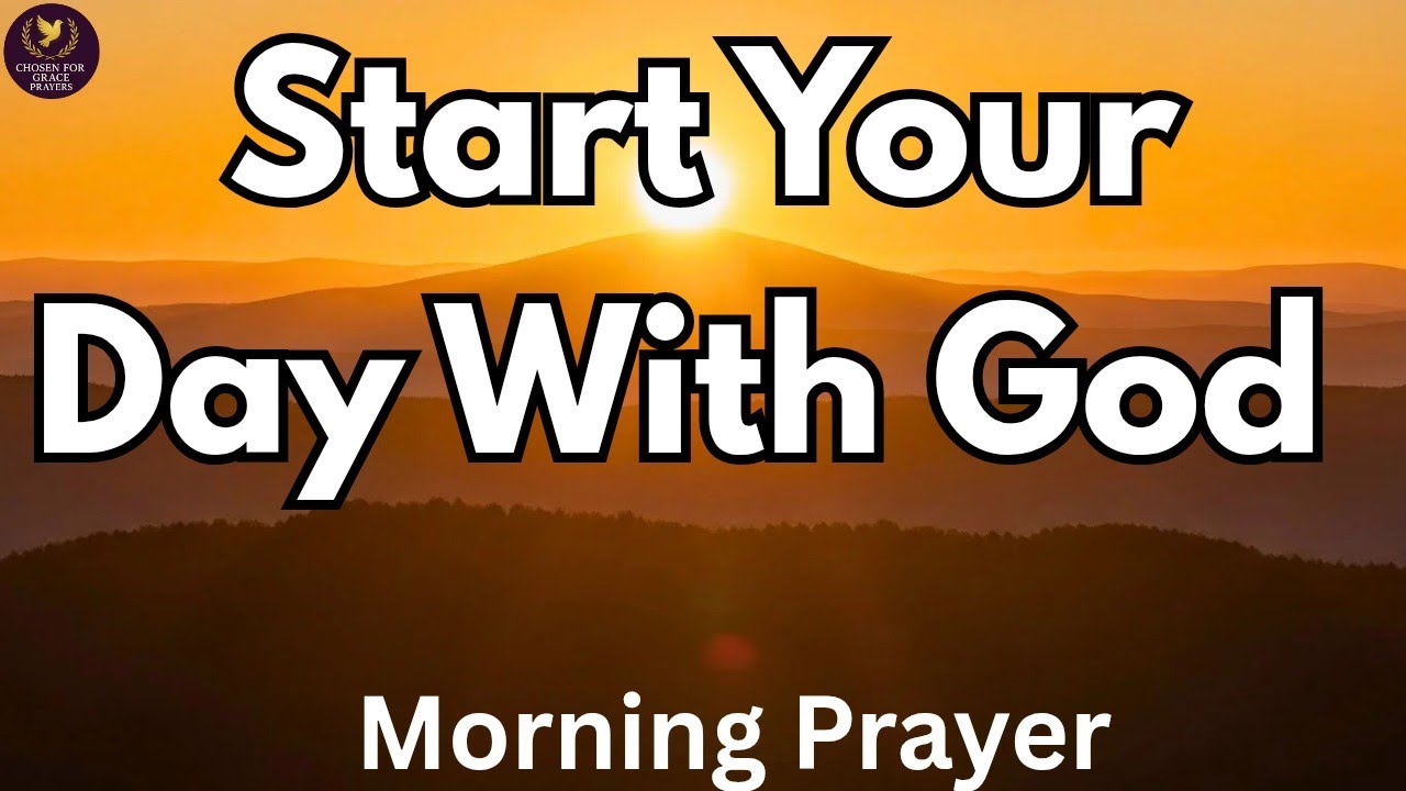 13 Minutes Morning Prayer To Start Your Day With God| Today's Short Daily Prayer.