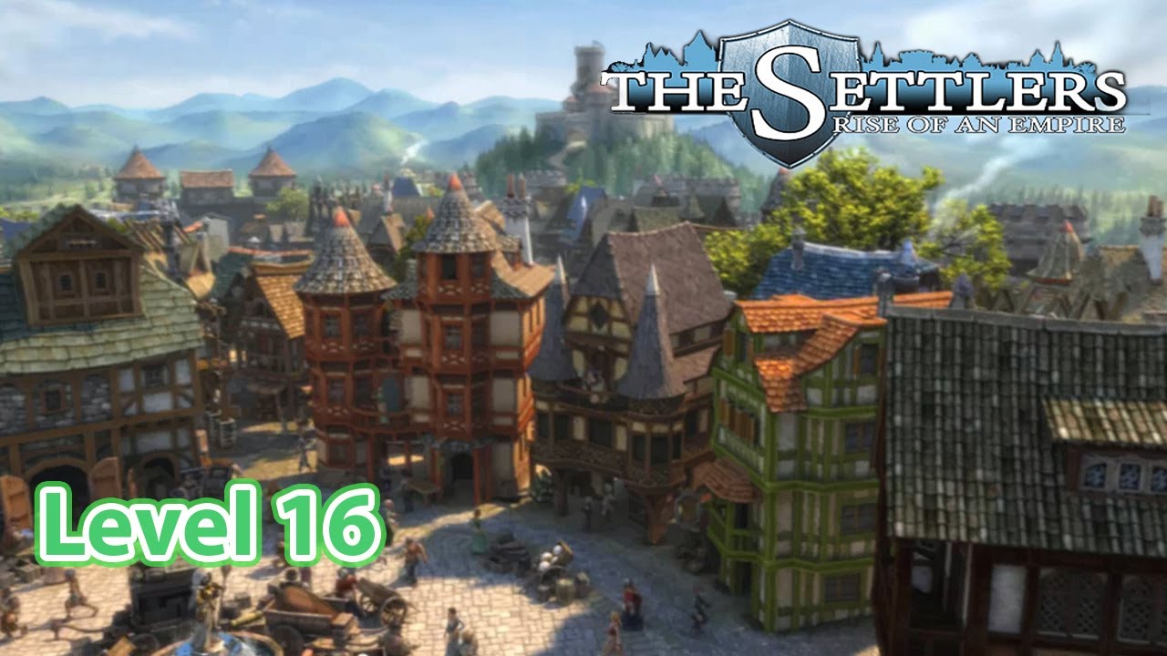 The Settlers VI- Rise of an Empire. Level 16 - inc Ending/credits.