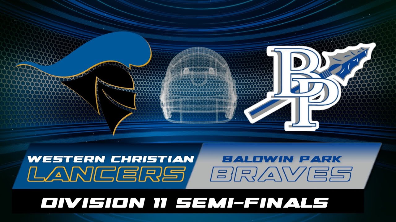 HS Football - Western Christian vs Baldwin Park - Division 11 Semi-Finals