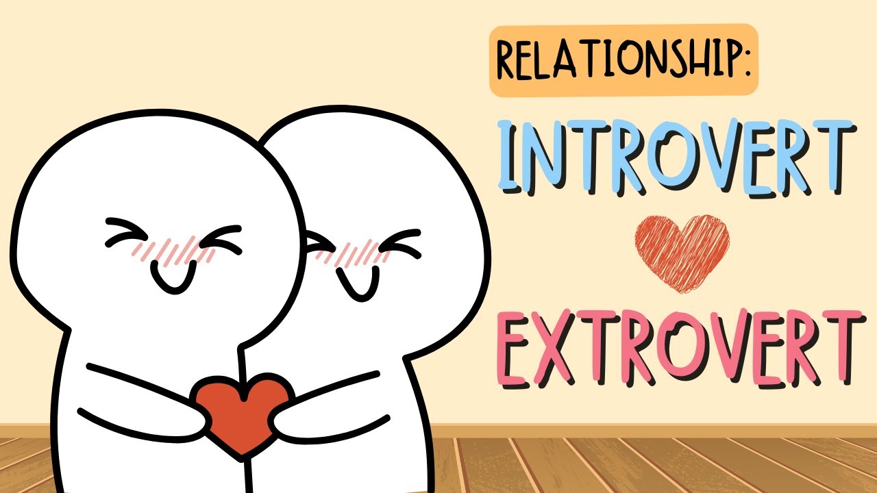Relationship: Introvert with Extrovert