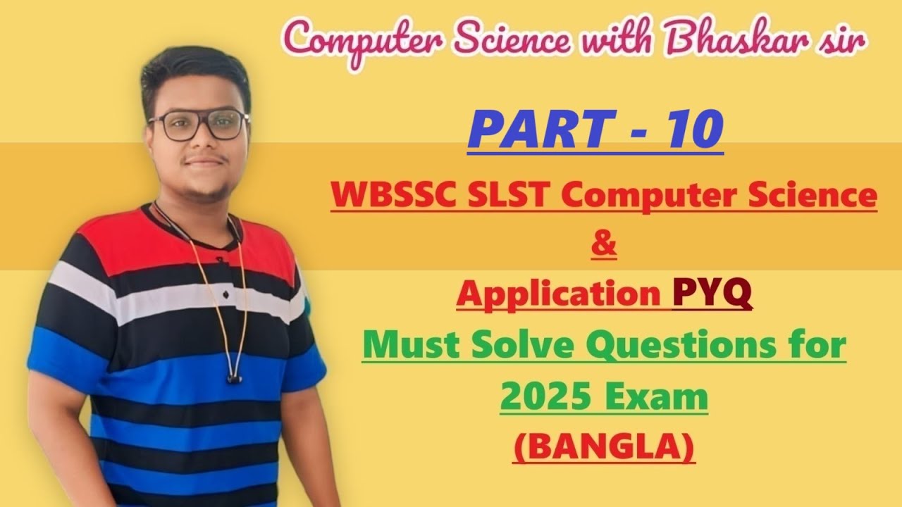 Part 10 | WBSSC SLST Computer Science & Application PYQ | Must Solve Questions for 2025 Exam(BANGLA)