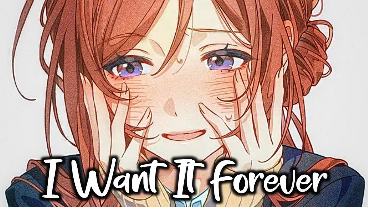 Nightcore - I Want It Forever - (Lyrics) 