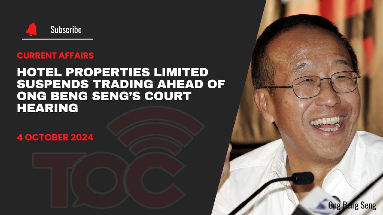 Hotel Properties Limited suspends trading ahead of Ong Beng Seng&rsquo;s court hearing