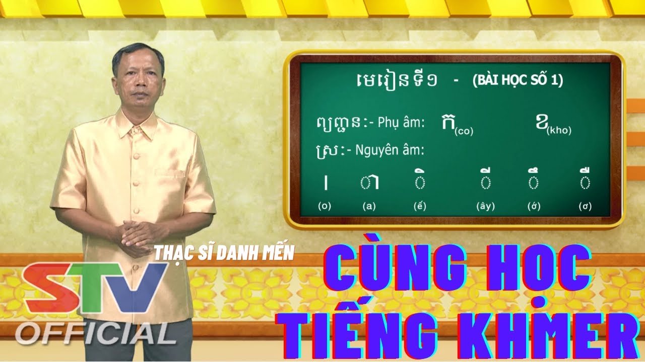 STV - Cùng học tiếng KHMER | Bài học số 1  - Ths. Danh Mến