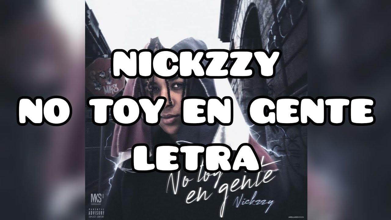 Nickzzy - No Toy En Gente ( Letra / Lyrics )