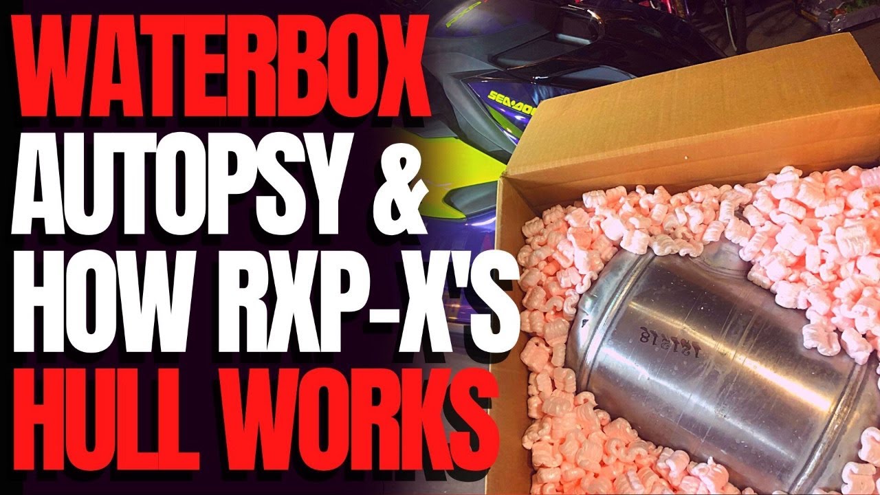 Waterbox Autopsy & RXP-X Hull Walkthrough – The Watercraft Journal IRL