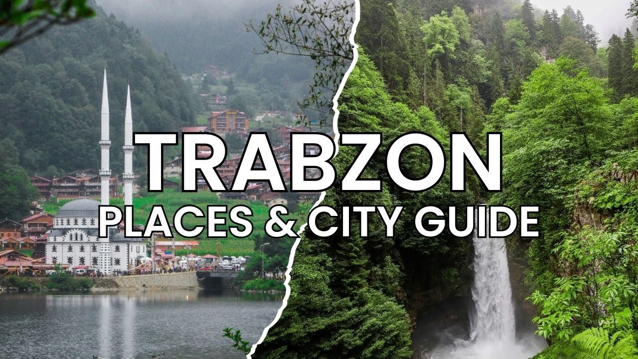 Top 10 Places to Visit in Trabzon - Travel Guide