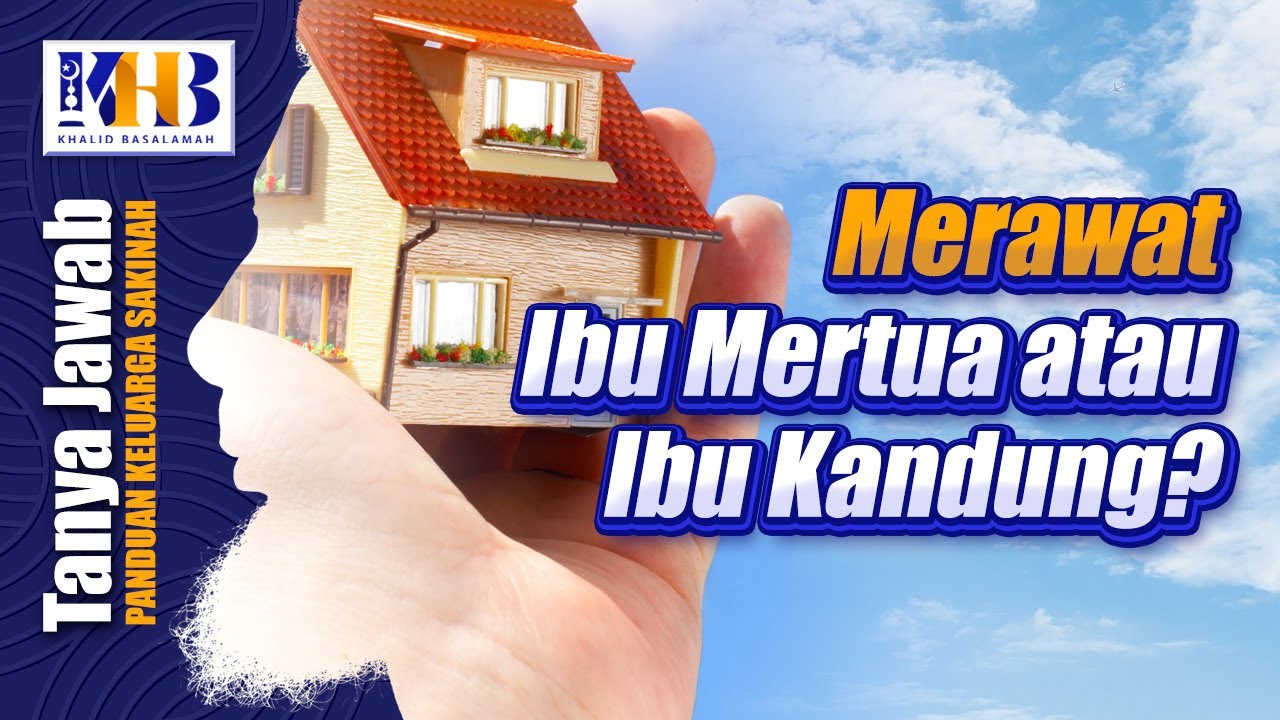 [KHB TJ] Mana yang Utama, Merawat Ibu Mertua atau Ibu Kandung?