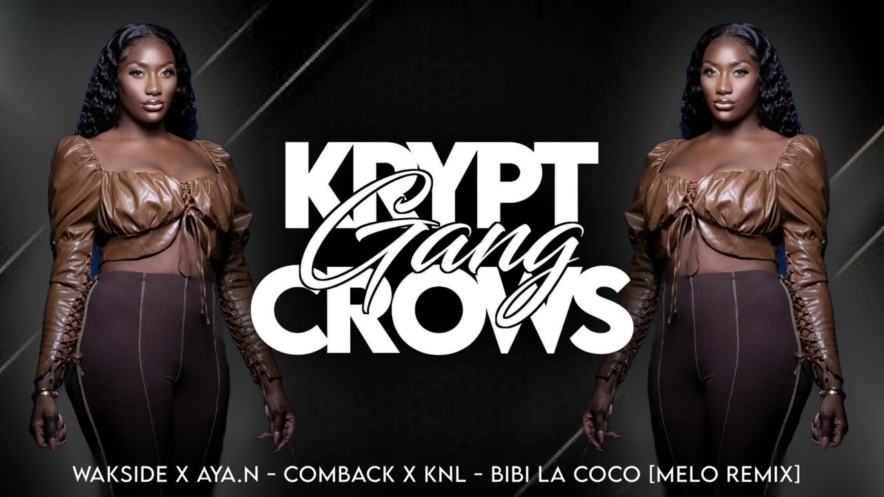 WAKSIDE X AYA N - COMBACK X KNL - BIBI LA COCO [ MELO REMIX ]