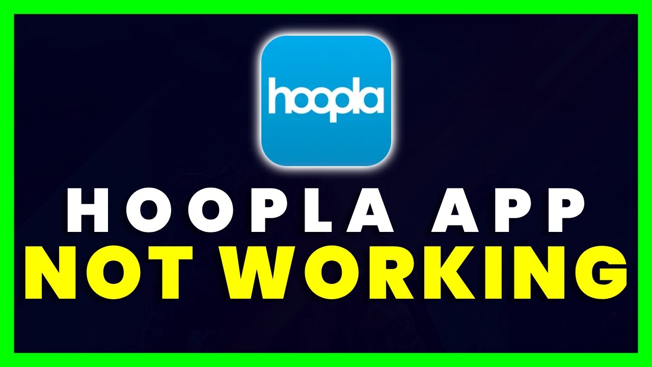 Hoopla App Not Working: How to Fix Hoopla Digital App Not Working
