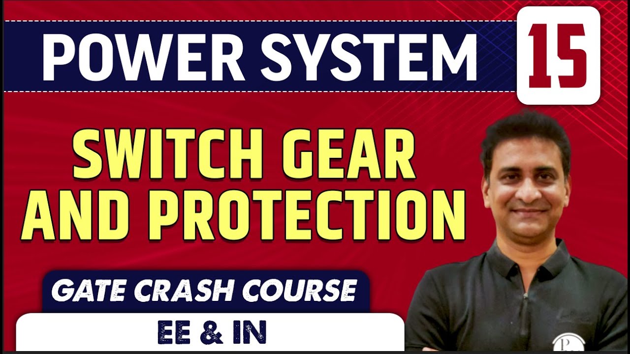 Power System 15 | Switch Gear and Protection | EE & IN | GATE Crash Course