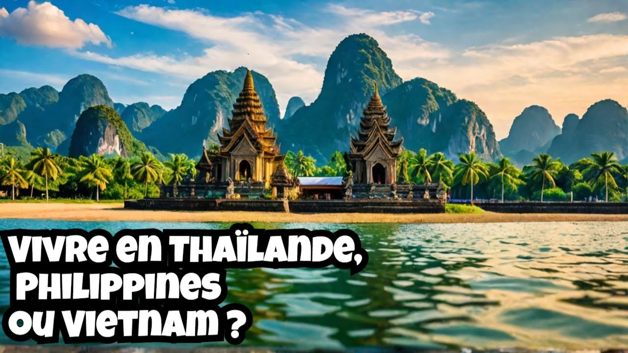 Thaïlande vs Philippines vs Vietnam : Où Déménager et Pourquoi Certains Expats Partent