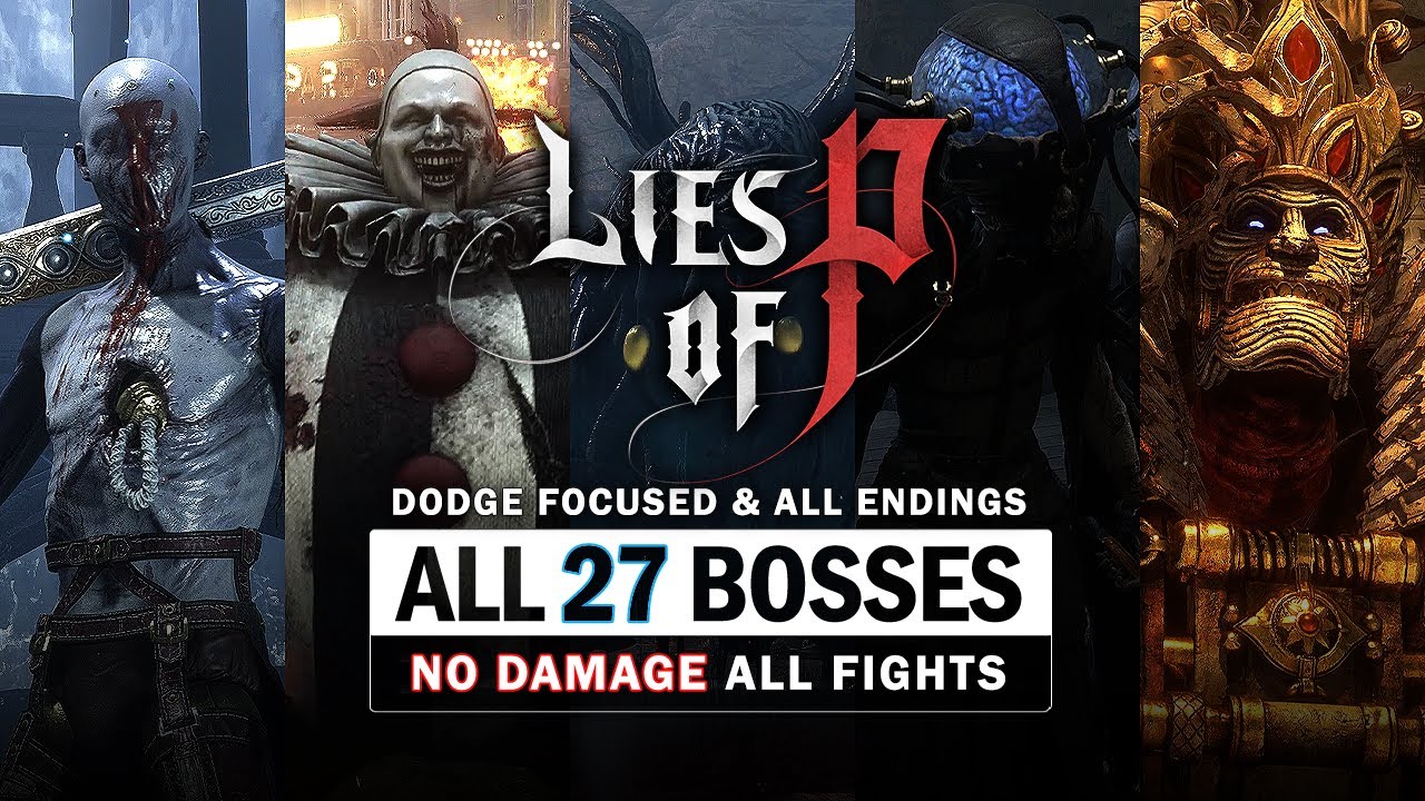 Lies of P - All 27 Boss Fights (No Damage / Dodging Focused) & All 3 Endings