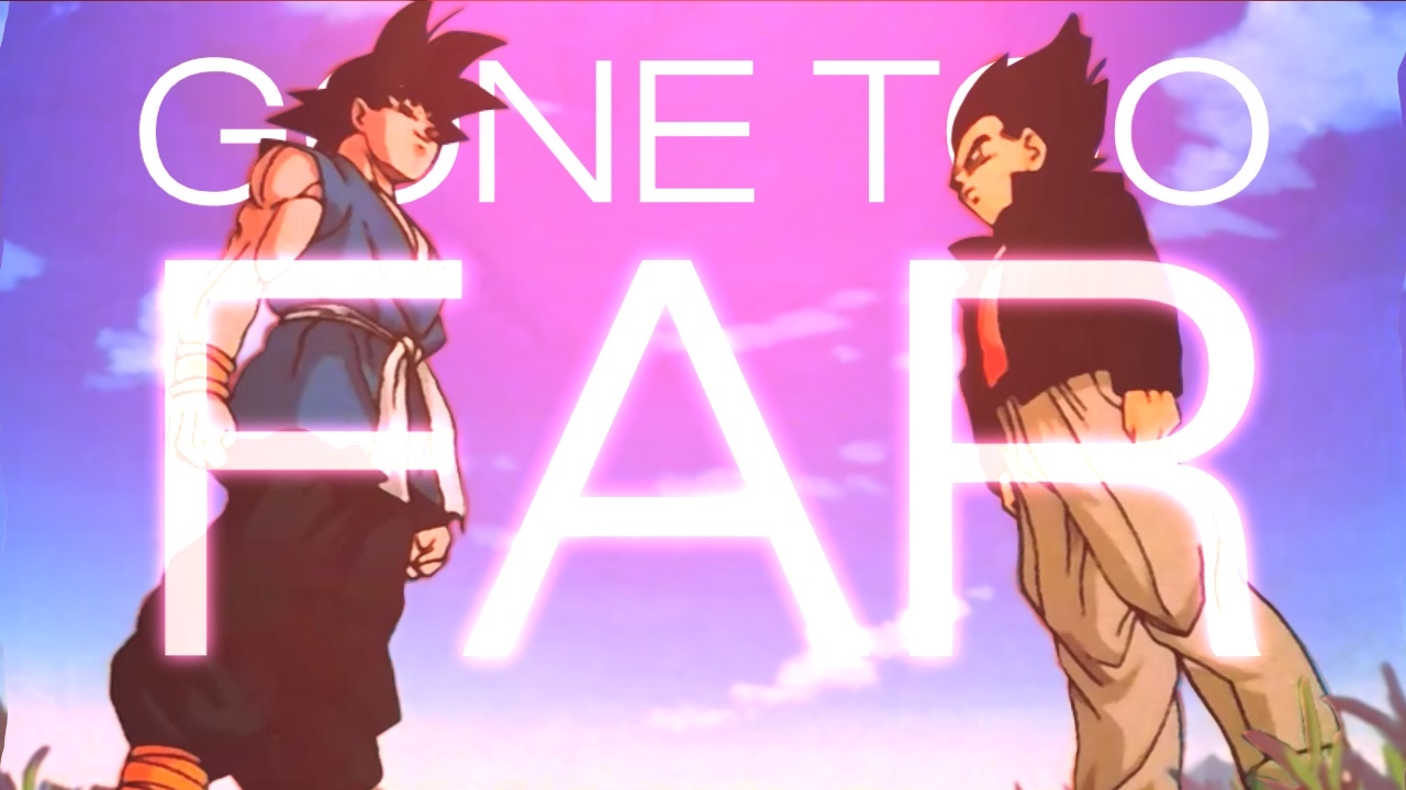 DBZ | Gone Too Far
