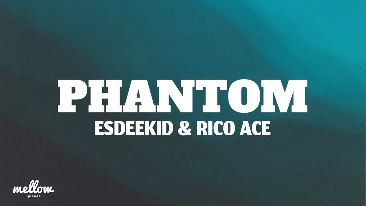 EsDeeKid & Rico Ace - Phantom (Letra/Lyrics)