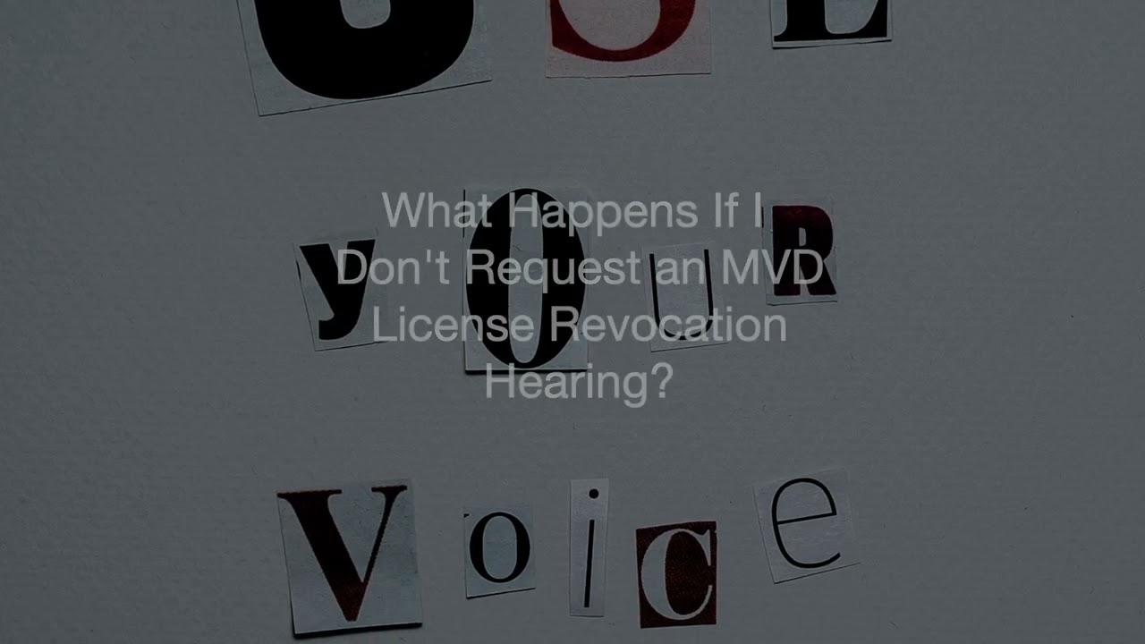 License Revocation Hearing MVD (Montrose Law Firm)