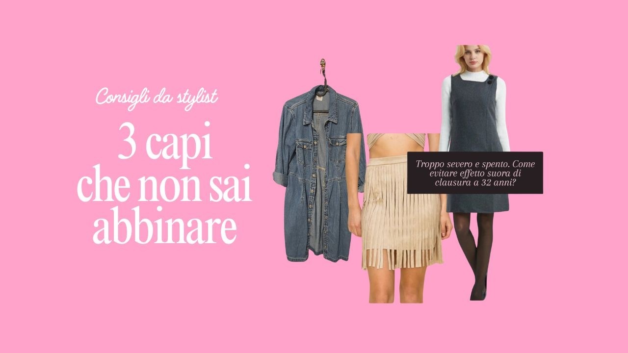 PERCHÉ NON INDOSSI QUESTI CAPI (3 ESEMPI REALI)