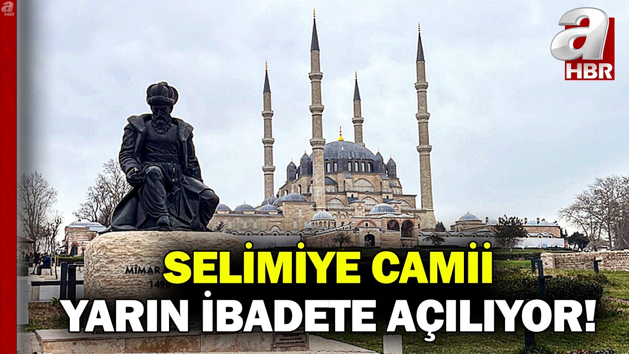 Selimiye Camii'nde büyük restorasyon tamamlandı! Ne zaman açılacak? | A Haber