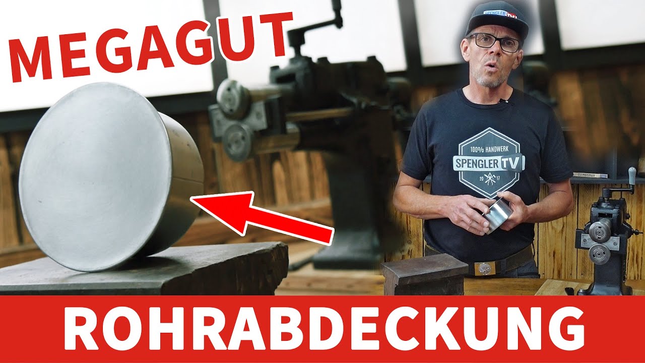 Eine Rohrabdeckung mit der Sickenmaschine selber bauen