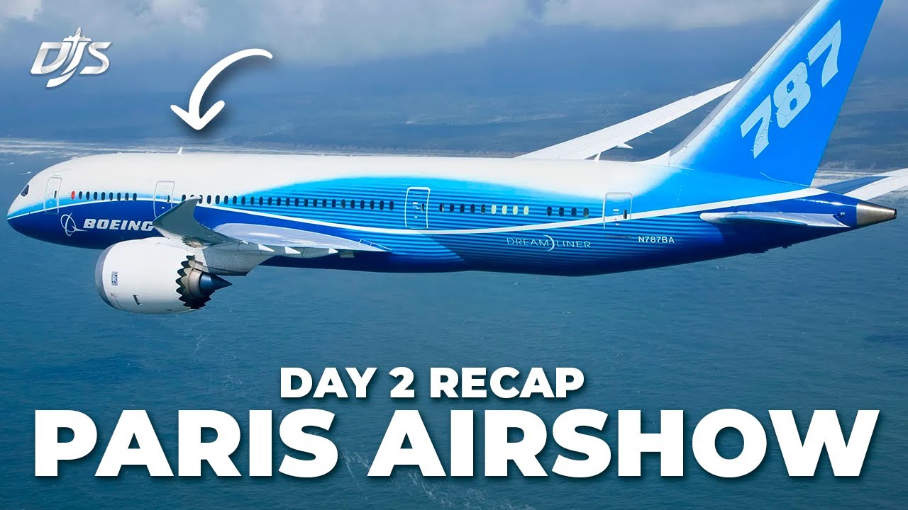 Major Orders + Boeing News | PARIS AIRSHOW - DAY 2