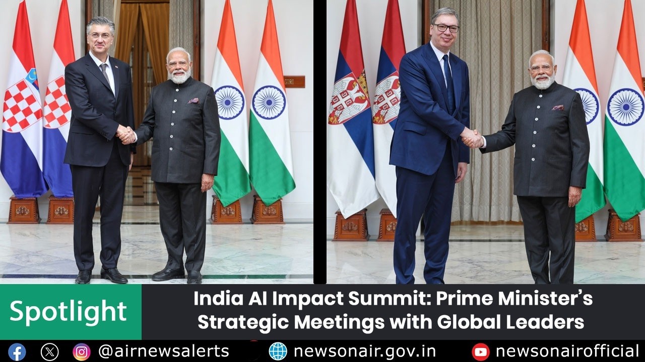 India AI Impact Summit: Prime Minister’s Strategic Meetings with Global Leaders | 18 February 2026