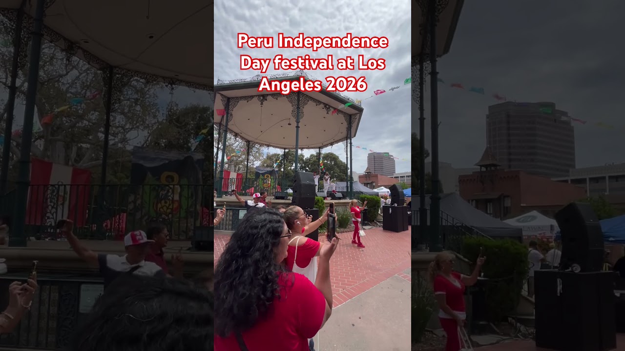 🇵🇪Peru Independence Day festival at Los Angeles 2026🇵🇪