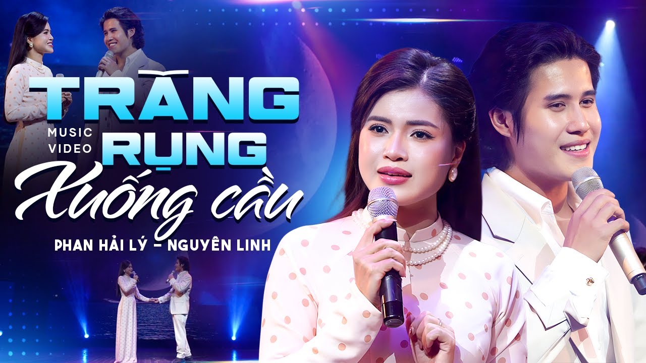 Trăng Rụng Xuống Cầu - Phan Hải Lý & Nguyên Linh | Song Ca Ngọt Lịm Tim | Official Music Video