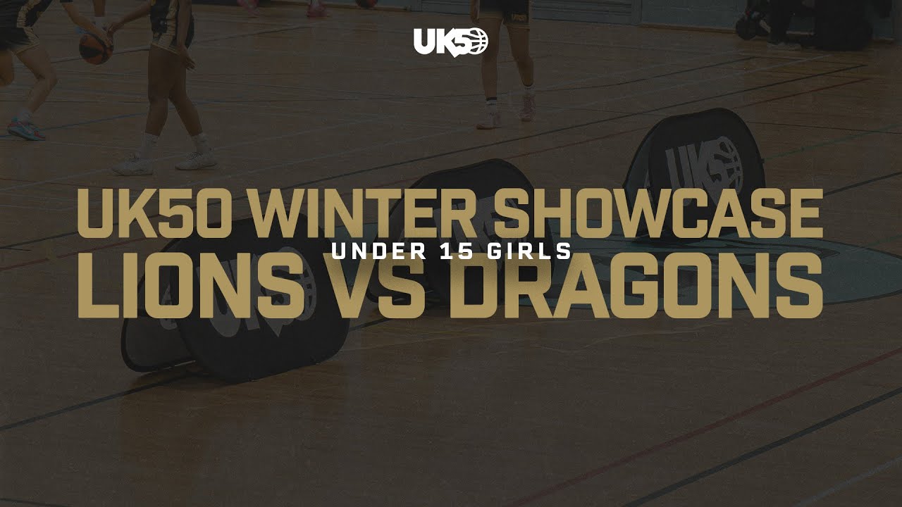 UK50 Winter Showcase 2025 | U15 Girls Lions V Dragons