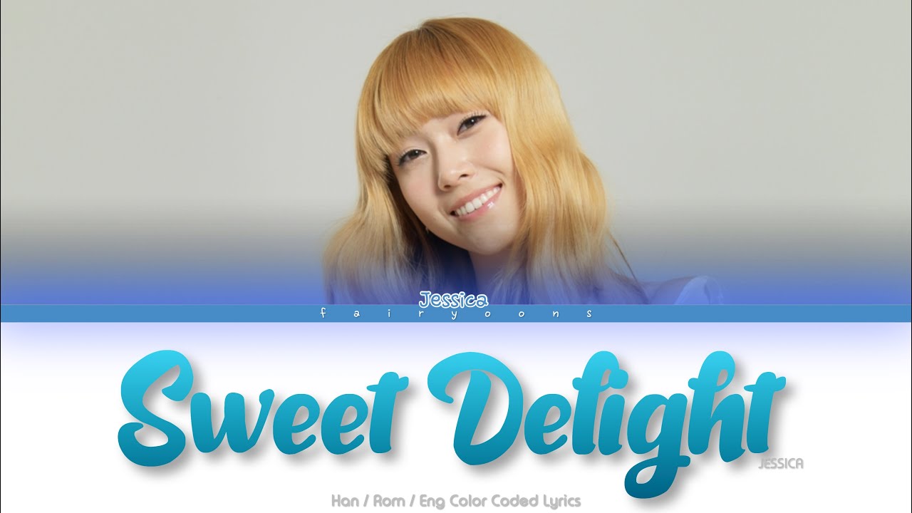 JESSICA Sweet Delight Color Coded Lyrics (Han/Rom/Eng)