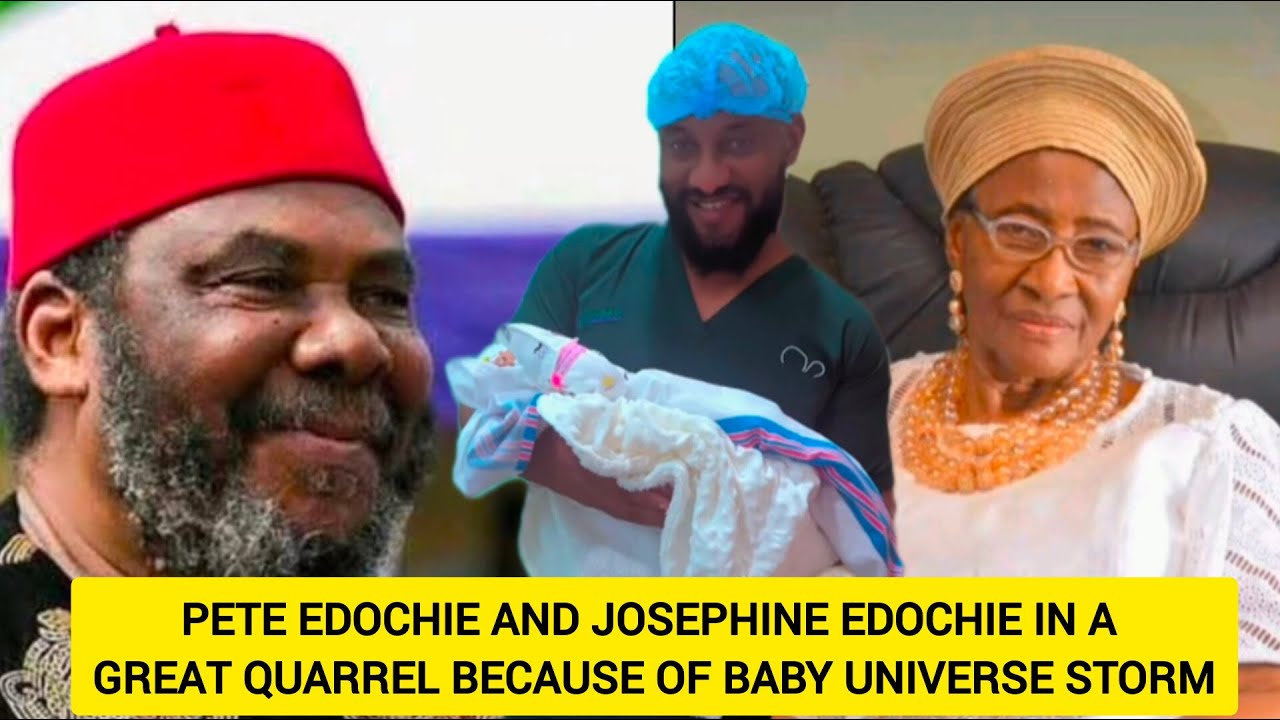 PETE EDOCHIE AND JOSEPHINE EDOCHIE IN A GREAT QUARREL BECAUSE OF BABY UNIVERSE STORM