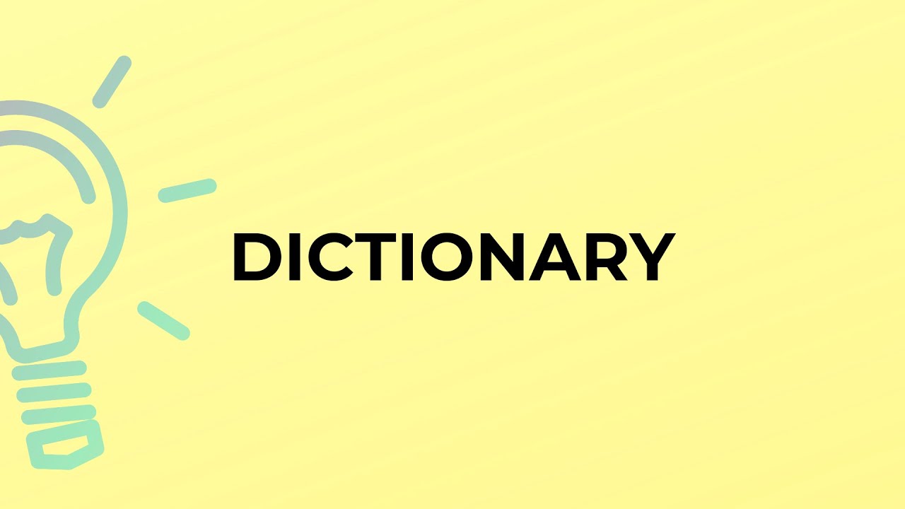 What is the meaning of the word DICTIONARY?