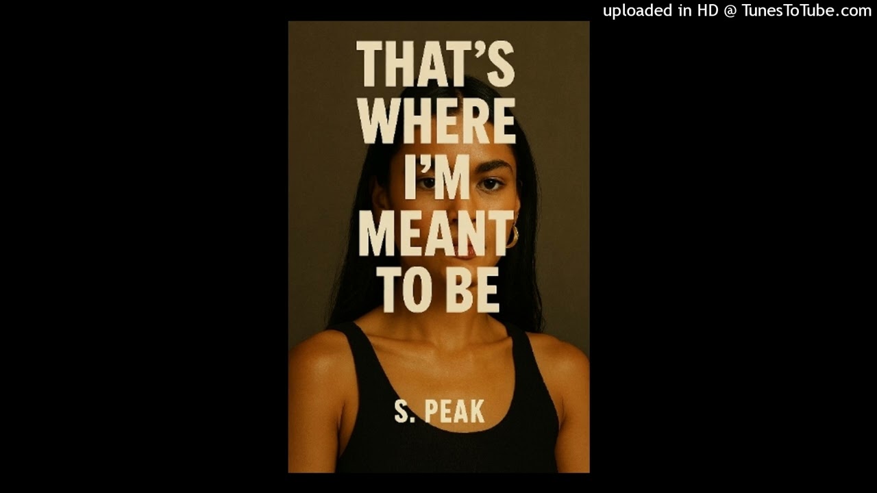That's Where I'm Meant To Be S. Peak