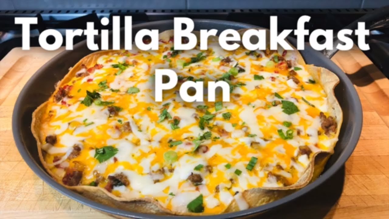 Tortilla Breakfast Pan Ep.98