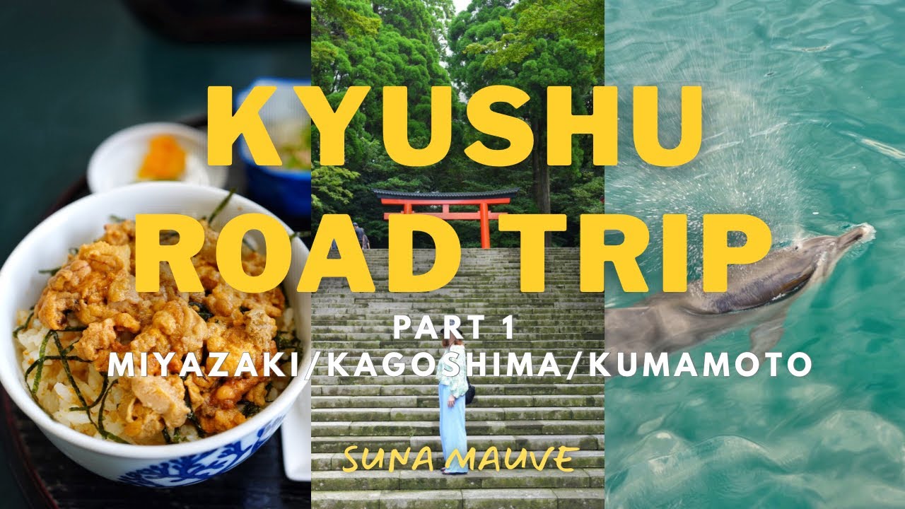 Japan Road Trip : South Kyushu (Part 1) | Miyazaki | Kagoshima | Kumamoto | 南九州ドライブ旅 | 宮崎 | 鹿児島 | 熊本