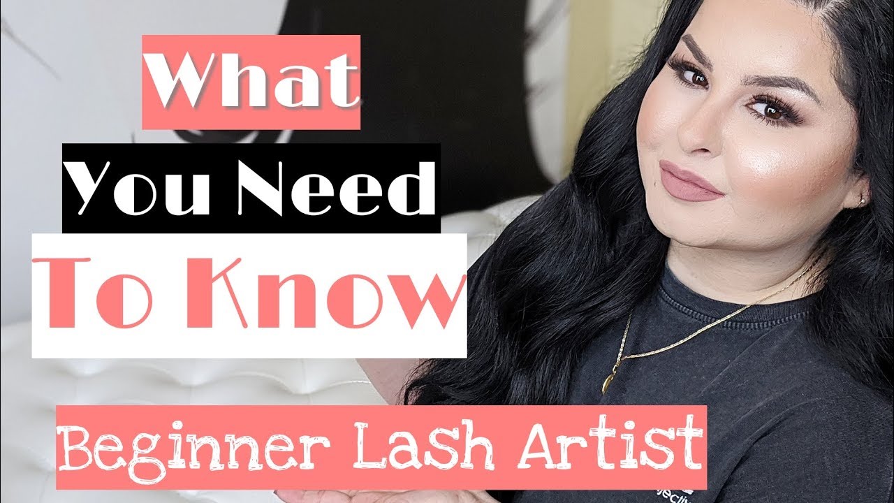 What You Need To Know for Beginner Lash Artist