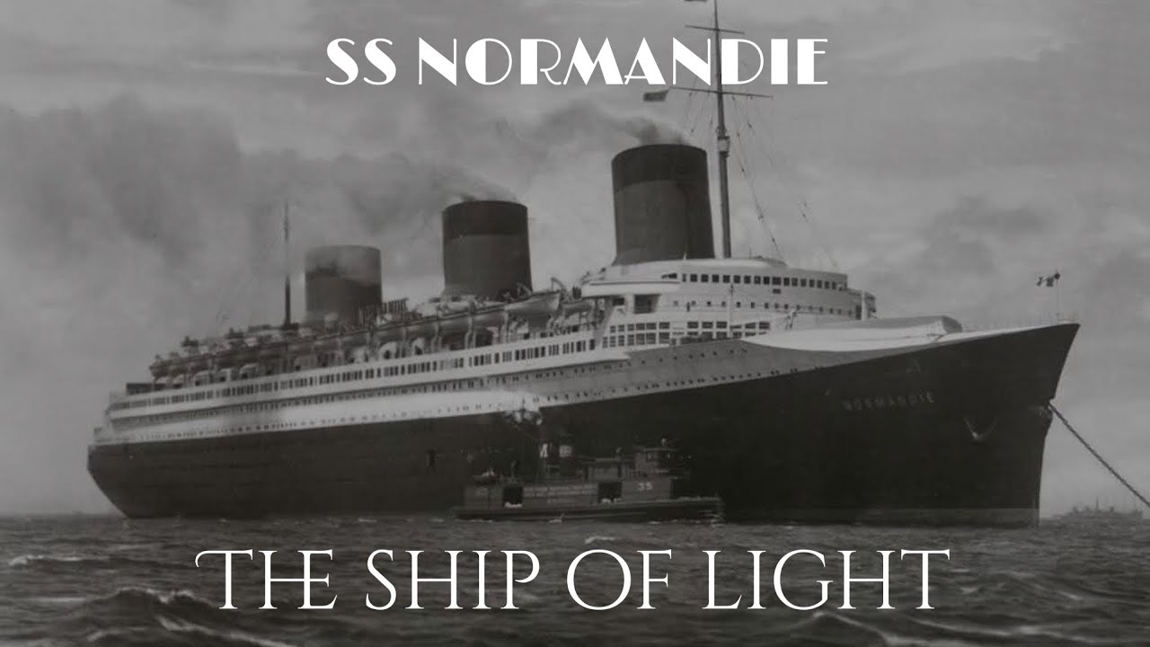 SS NORMANDIE - The Ship Of Light