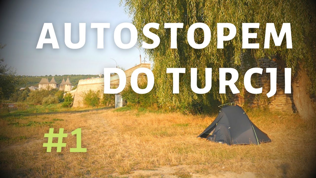 Autostopem do Turcji - relacja z podróży część 1