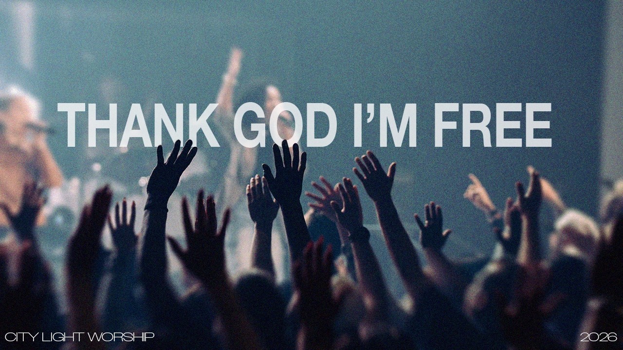 Thank God I'm Free | Cover | City Light Worship