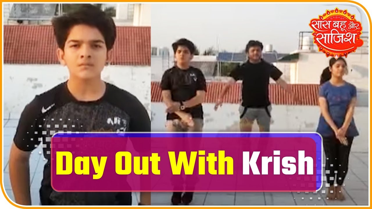 Know How Child Actor Krish Chauhan Is Spending Time During Quarantine | Saas Bahu Aur Saazish