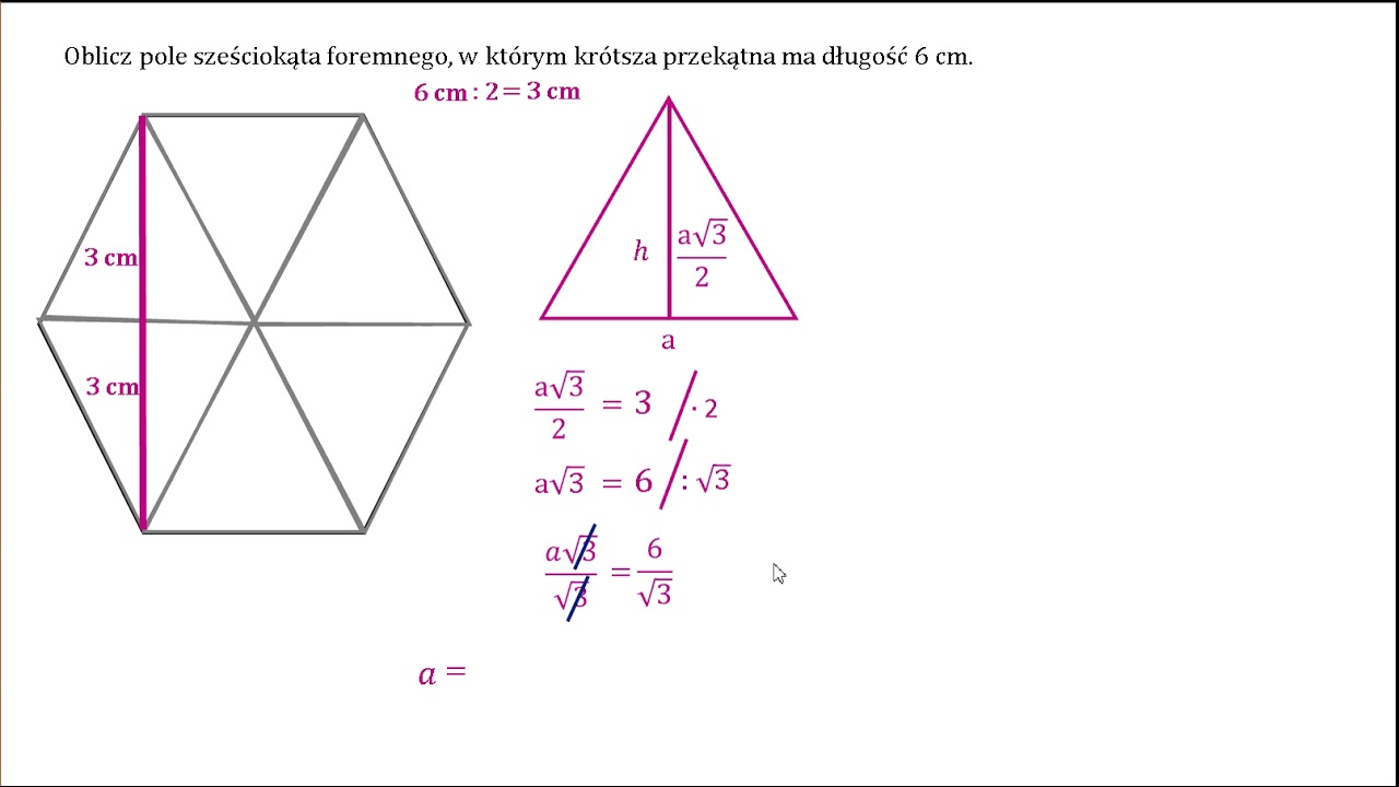 Oblicz pole sześciokąta foremnego, w którym krótsza przekątna ma 6 cm.
