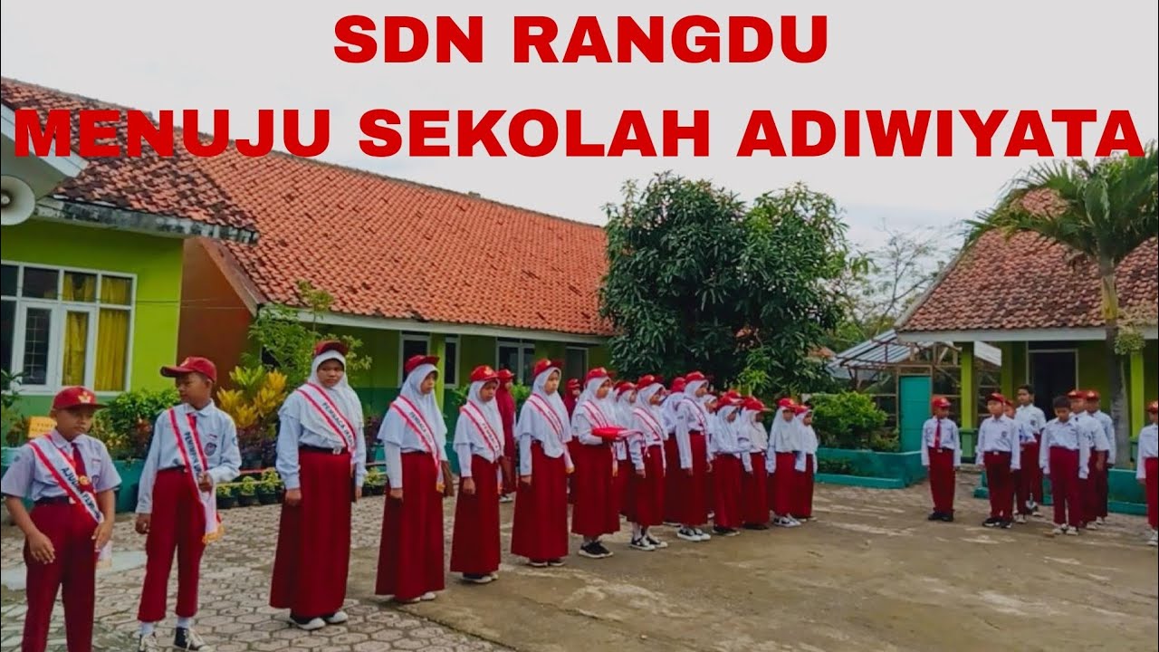PROFIL SDN RANGDU - MENUJU SEKOLAH ADIWIYATA 2023