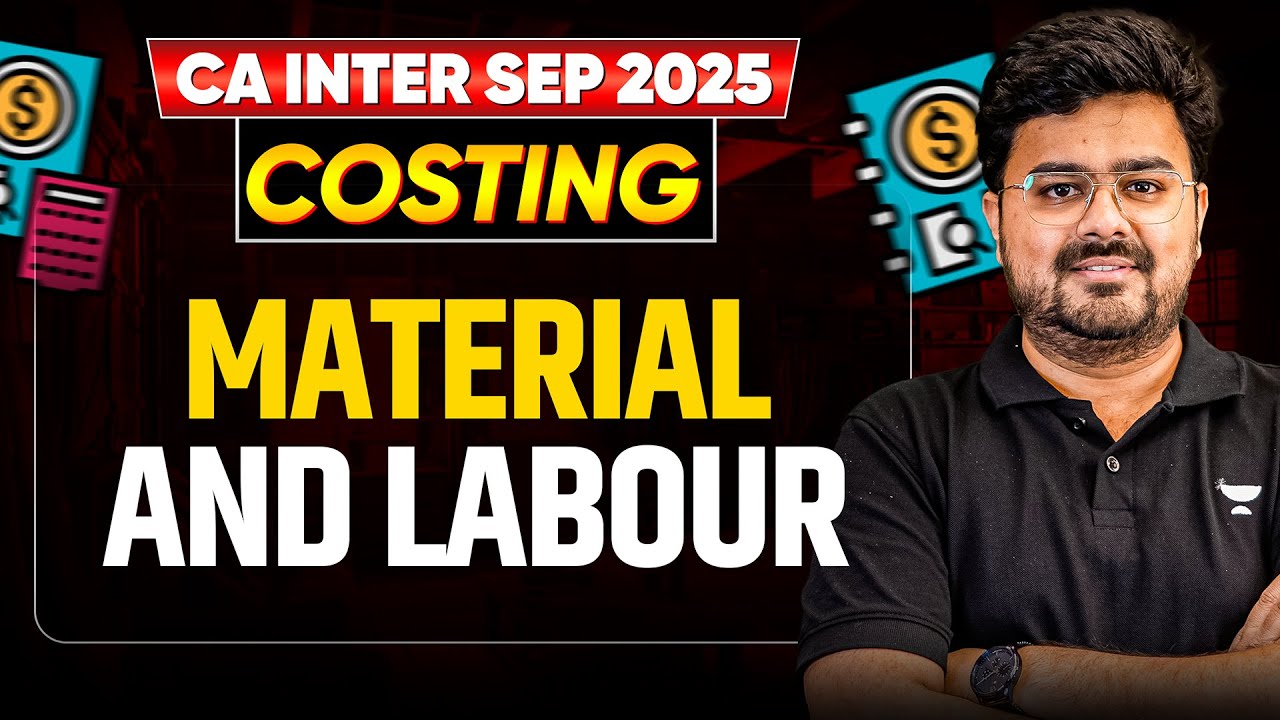 One Shot - Costing: Material and Labour | CA Inter May'25 | CA Aditya Sharma