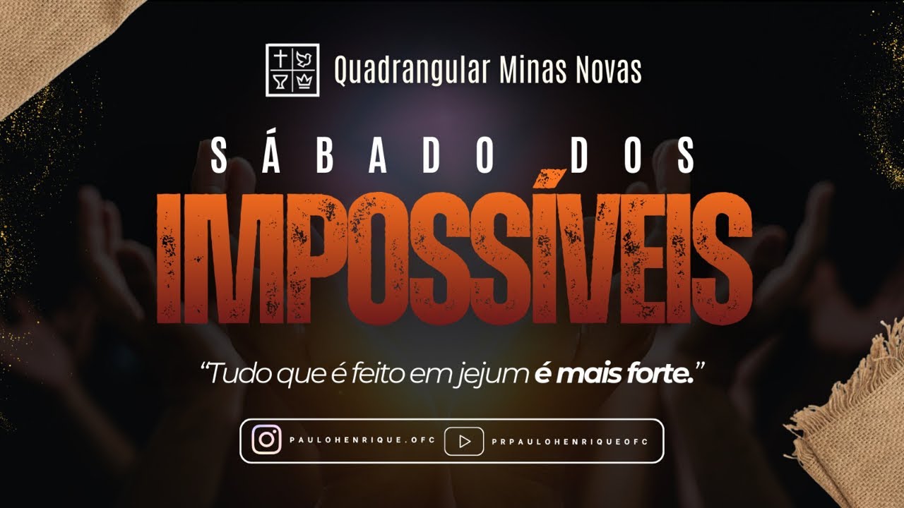 CULTO DOS IMPOSSÍVEIS SÁBADO ÀS 7hs- DIA 21 DE FEVEREIRO