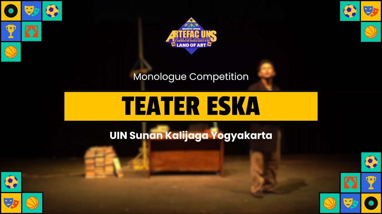 TEATER ESKA - UIN SUNAN KALIJAGA YOGYAKARTA | Monologue Competition ARTEFAC UNS 2025