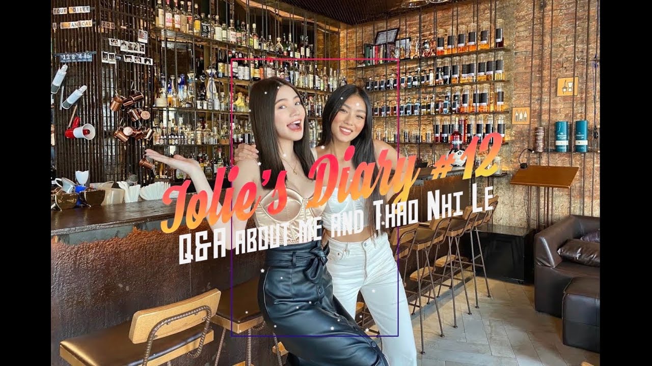 Jolie's Diary #12: Q&A with me and Thao Nhi Le | Jolie Nguyen